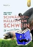Kurz, Tanja - Das große Buch vom Schwäbisch-Hällischen Schwein - Mit sauguten Rezepten
