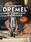 Schweizer, Holger H. - Handbuch Dremel-Multifunktionswerkzeuge
