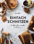 Muire, Celina - Einfach schnitzen