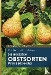 Hartmann, Walter, Schwarz, Philipp - Die 100 besten Obstsorten für die Brennerei