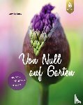 Bellamy, Lucy - Von Null auf Garten