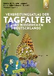 Reinhardt, Rolf, Harpke, Alexander, Caspari, Steffen, Dolek, Matthias - Verbreitungsatlas der Tagfalter und Widderchen Deutschlands