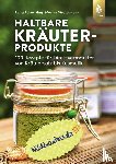 Rehm-Hug, Petra, Westermann, Marina - Haltbare Kräuterprodukte