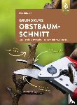 Jakubik, Uwe - Grundkurs Obstbaumschnitt