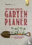 Wirth, Peter - Der neue große Gartenplaner