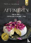 Waltmann, Volker, Schneider, Christine - Affinieren - die Kunst der Käse-Veredelung