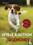 Gröning, Pia - Spiele und Action für Jagdhunde