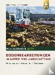 Hemker, Olaf, Kutza, Heiner - Bodenbearbeitungen im Garten- und Landschaftsbau