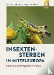 Fartmann, Thomas, Jedicke, Eckhard, Streitberger, Merle, Stuhldreher, Gregor - Insektensterben in Mitteleuropa