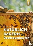 Orlow, Melanie von - Natürlich imkern in Großraumbeuten