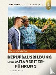 Böhm-Friese, Ines, Kendzia, Nikolai - Berufsausbildung und Mitarbeiterführung