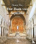 Ulmer, Christoph - Der Dom von Aquileia