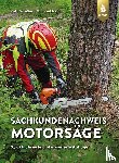 Grießer, Ralf, Neub, Michael - Sachkundenachweis Motorsäge