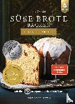 Geißler, Lutz - Süße Brote backen - einfach perfekt
