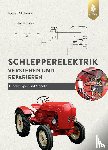 Michaely, Torsten - Schlepperelektrik verstehen und reparieren