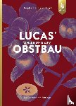 Büchele, Manfred - Lucas' Anleitung zum Obstbau