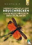 Fartmann, Thomas, Poniatowski, Dominik - Verbreitungsatlas der Heuschrecken und Fangschrecken Deutschlands
