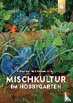 Weinrich, Schwester Christa - Mischkultur im Hobbygarten