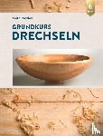 Rowley, Keith - Grundkurs Drechseln