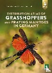 Fartmann, Thomas, Poniatowski, Dominik - Distribution atlas of grasshoppers and praying mantis in Germany