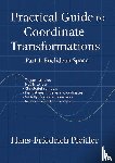 Pfeiffer, Hans-Friedrich - Practical guide to coordinate transformations