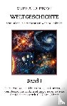 Picot, Gerhard - Weltgeschichte - Vom Urknall bis zur heutigen Welt im Umbruch - Band I