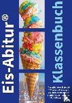 Goebel, Frank - Eis Abitur Klassenbuch