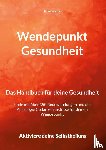 Walser, Peter - Wendepunkt Gesundheit