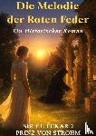 Prinz von Strohm, F. E. Eckard - Die Melodie der roten Feder