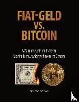 Ammer, Andreas - Fiat-Geld vs. Bitcoin - Warum wir mit dem Sozialismus abrechnen müssen