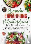 Hoffmann, Stefanie - Basische Ernährung und Histaminintoleranz Kochbuch