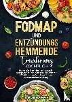Hoffmann, Stefanie - Fodmap und Entzündungshemmende Ernährung Kochbuch