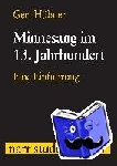 Hübner, Gert - Minnesang im 13. Jahrhundert - Eine Einführung