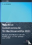 Schneider, Norbert - Das neue Gebührenrecht für Rechtsanwälte 2021