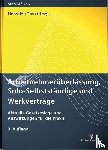 Bauer, Robert, Bertram, Oliver, Bissels, Alexander, Förster, Anne - Arbeitnehmerüberlassung, Solo-Selbstständige und Werkverträge