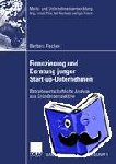 Barbara Fischer - Finanzierung und Beratung Junger Start-up-Unternehmen - Betriebswirtschaftliche Analyse aus Gründerperspektive