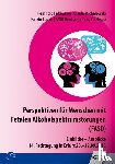 - Perspektiven für Menschen mit Fetalen Alkoholspektrumstörungen (FASD)