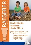 Köhler-Saretzki, Thomas, Markwort, Ilka, Wiegel, Dagmar - Starke Kinder brauchen starke Eltern