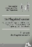  - Ein Pflegekind werden. 7. Jahrbuch des Pflegekinderwesens