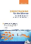 Knuth, Mathias - Zirkeltraining für die Stimme - Funktionale Übungen für mehr Kraft und Belastbarkeit 2 Bände