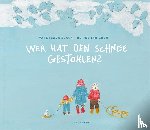 Black, Yaroslava - Wer hat den Schnee gestohlen?