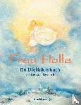 Grimm, Jacob, Grimm, Wilhelm - Frau Holle