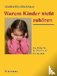 Kiel-Hinrichsen, Monika - Warum Kinder nicht zuhören