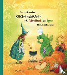 Drescher, Daniela - Küchenzauber mit Merlind und Igor
