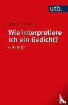 Frank, Horst Joachim - Wie interpretiere ich ein Gedicht?
