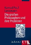 Liessmann, Konrad Paul - Die großen Philosophen und ihre Probleme