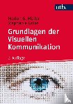 Müller, Marion G., Geise, Stephanie - Grundlagen der visuellen Kommunikation