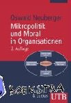Neuberger, Oswald - Mikropolitik und Moral in Organisationen - Herausforderung der Ordnung