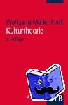Müller-Funk, Wolfgang - Kulturtheorie - Einführung in Schlüsseltexte der Kulturwissenschaften