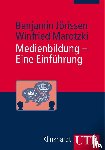 Jörissen, Benjamin, Marotzki, Winfried - Medienbildung - Eine Einführung